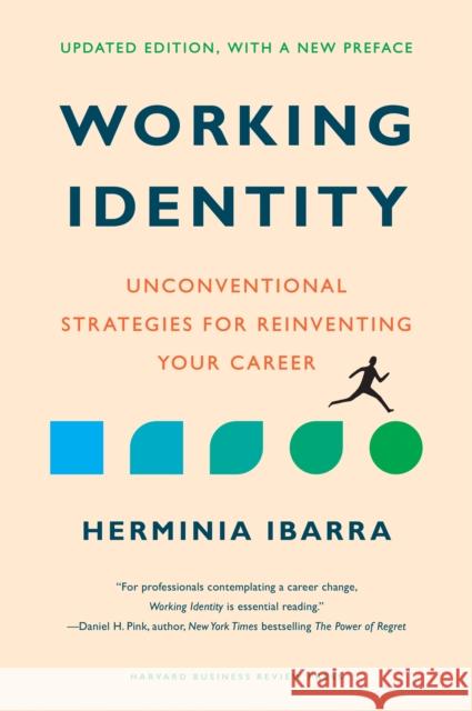 Working Identity: Unconventional Strategies for Reinventing Your Career, Updated Edition Herminia Ibarra 9781647825560