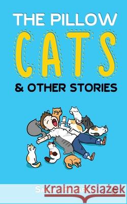 The Pillow Cats & Other Stories Sanjay Hazarika 9781647836337