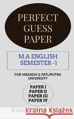 Perfect Guess Paper M.a English Semester -1 Wakil Kumar 9781647839468 Notion Press