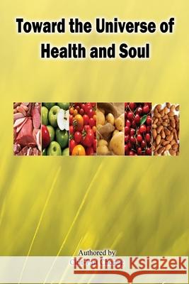 Toward the Universe of Health and Soul Chit-Fan Cheung 9781647849030