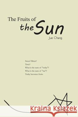 The Fruits of the Sun: 太陽的果實（國際英文版） Jue Chang 9781647849498 Ehgbooks