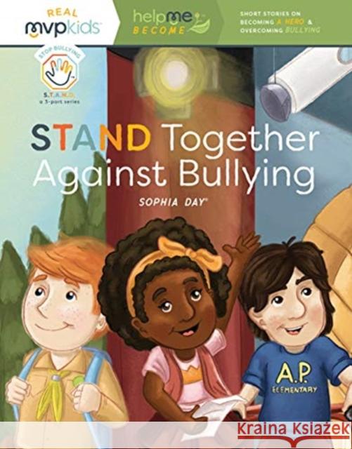 STAND TOGETHER AGAINST BULLYING SOPHIA DAY 9781647862763 GLOBAL PUBLISHER SERVICES