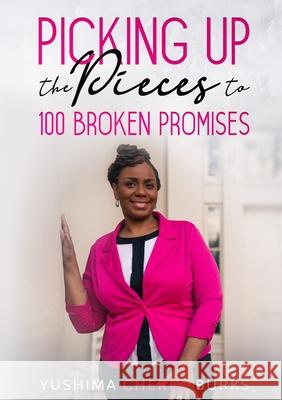 Picking up the Pieces to 100 Broken Promises Yushima Cherr 9781647863869 Tamarind Hill Press