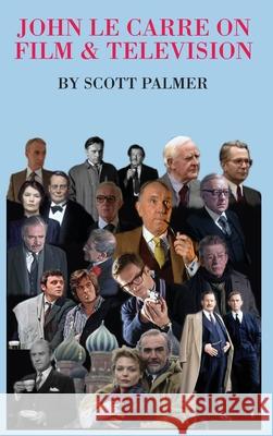 John Le Carre on Film & Television Scott V. Palmer 9781647864033