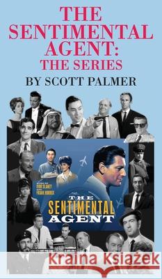 The Sentimental Agent The Series Scott V. Palmer 9781647864040 Cypress Hills Press