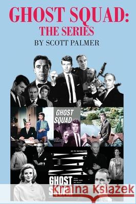 Ghost Squad The Series Scott V. Palmer 9781647864354 Cypress Hills Press