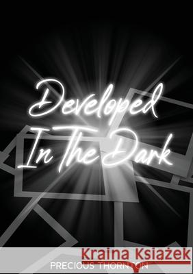 Developed in the Dark Precious Thornton 9781647866433