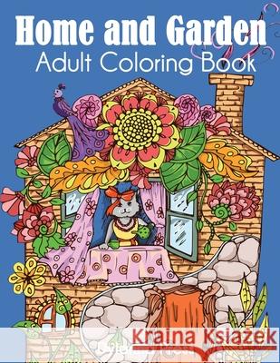 Home and Garden Adult Coloring Book Dylanna Press 9781647900090 Dylanna Publishing, Inc.