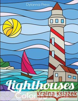 Lighthouses Coloring Book: A Lighthouse Coloring Book for Adults Dylanna Press 9781647900335 Dylanna Publishing, Inc.