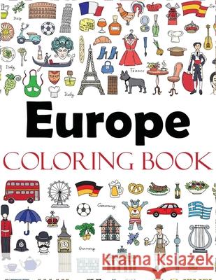Europe Coloring Book: Color Your Way Through the Cities and Countries of Europe Including France, Italy, England, Germany, Spain, Greece, Ho Dylanna Press 9781647900519 Dylanna Publishing, Inc.
