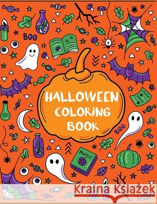 Halloween Coloring Book: Ghosts, Goblins, Pumpkins, Witches, Trick-or-Treaters, Jack-o-Lanterns, Candy, Skeletons, and More! Dylanna Press 9781647900588 Dylanna Publishing, Inc.