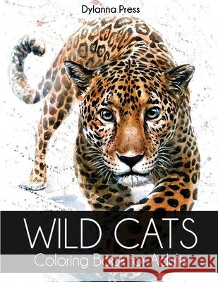 Wild Cats Coloring Book for Adults Dylanna Press 9781647901042 Dylanna Publishing, Inc.