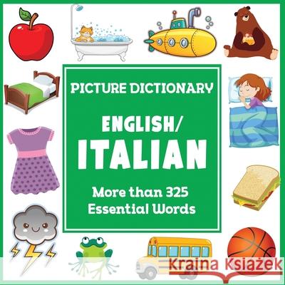 English Italian Picture Dictionary: More than 350 Essential Words D. L. Grady 9781647904104 Dylanna Publishing, Inc.