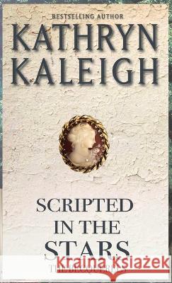 Scripted in the Stars Kathryn Kaleigh 9781647913939 Kst Publishing Inc.