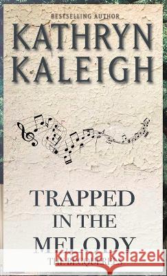 Trapped in the Melody Kathryn Kaleigh 9781647913960 Kst Publishing Inc.