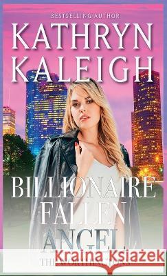 Billionaire Fallen Angel Kathryn Kaleigh 9781647914288 Kst Publishing Inc.