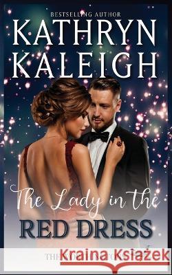 The Lady in the Red Dress Kathryn Kaleigh   9781647914707 Kst Publishing Inc.