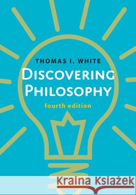Discovering Philosophy Prof. Thomas I. White 9781647920692