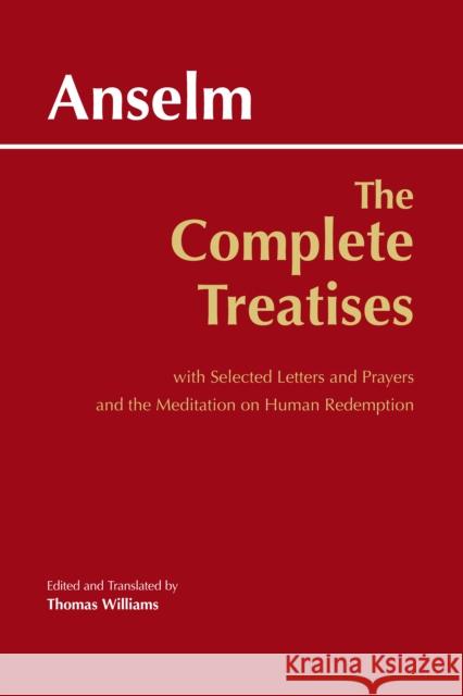 The Complete Treatises Anselm 9781647920807