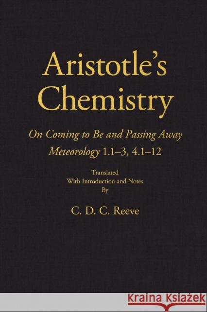 Aristotle's Chemistry C. D. C. Reeve 9781647920982 Hackett Publishing Co, Inc