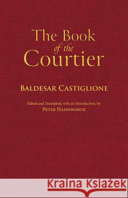 The Book of the Courtier Baldesar Castiglione 9781647921248