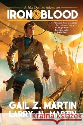 Iron & Blood Gail Z Martin Larry N Martin  9781647950453