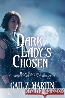 Dark Lady's Chosen Gail Z. Martin 9781647950644 Sol Publishing