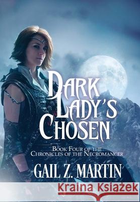 Dark Lady's Chosen Gail Z. Martin 9781647950651 Sol Publishing