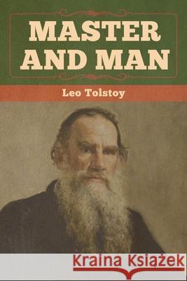 Master and Man Leo Tolstoy 9781647990497 Bibliotech Press