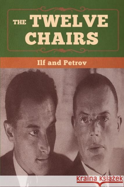 The Twelve Chairs Ilya Ilf Yevgeni Petrov 9781647991418 Bibliotech Press