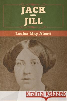 Jack and Jill Louisa May Alcott 9781647992361