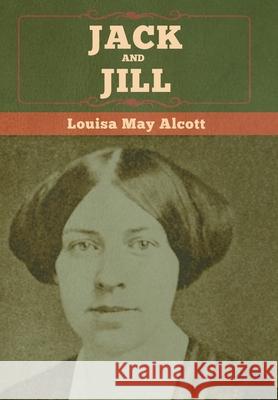 Jack and Jill Louisa May Alcott 9781647992378