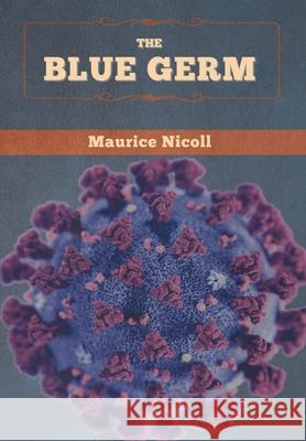 The Blue Germ Maurice Nicoll 9781647993610