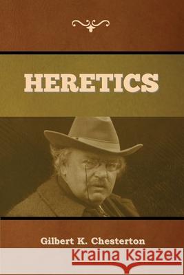 Heretics Gilbert K. Chesterton 9781647993825 Bibliotech Press