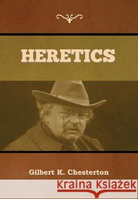 Heretics Gilbert K. Chesterton 9781647993832 Bibliotech Press