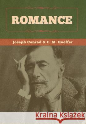 Romance Joseph Conrad F. M. Hueffer 9781647994136 Bibliotech Press