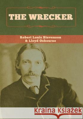 The Wrecker Robert Louis Stevenson Lloyd Osbourne 9781647995416 Bibliotech Press