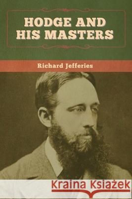 Hodge and His Masters Richard Jefferies 9781647995881