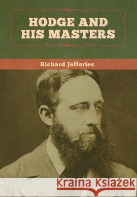 Hodge and His Masters Richard Jefferies 9781647995898 Bibliotech Press