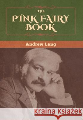 The Pink Fairy Book Andrew Lang 9781647996543