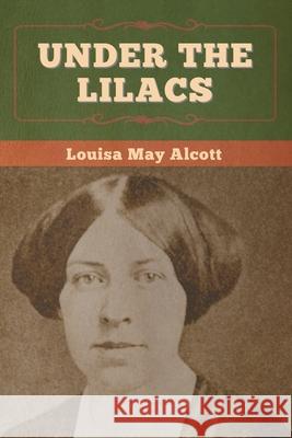 Under the Lilacs Louisa May Alcott 9781647996598