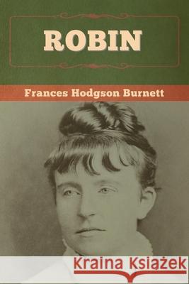 Robin Frances Hodgson Burnett 9781647997656