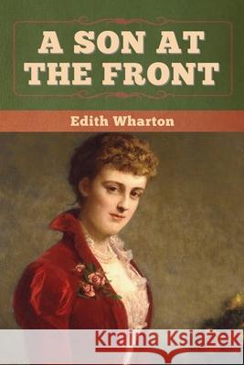 A Son at the Front Edith Wharton 9781647998240 Bibliotech Press