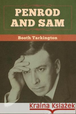 Penrod and Sam Booth Tarkington 9781647998868 Bibliotech Press