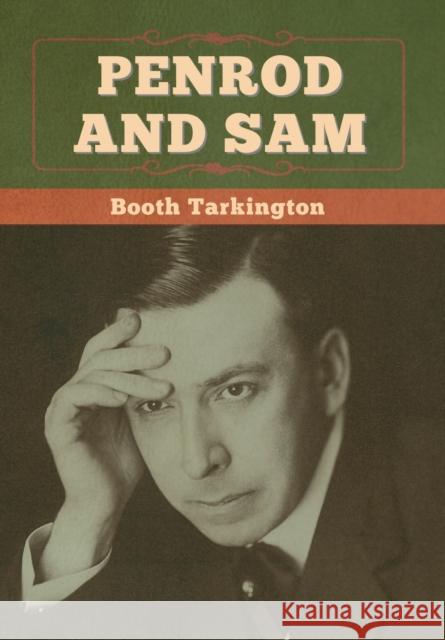 Penrod and Sam Booth Tarkington 9781647998875 Bibliotech Press