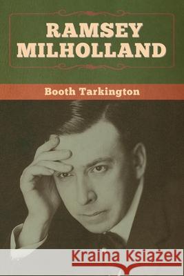 Ramsey Milholland Booth Tarkington 9781647998998 Bibliotech Press