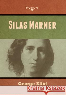 Silas Marner George Eliot 9781647999346 Bibliotech Press