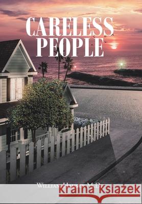 Careless People William Hauser, M D 9781648011320