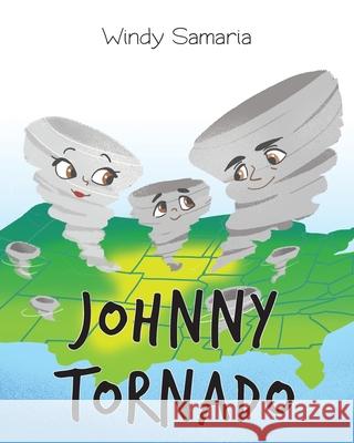 Johnny Tornado Windy Samaria 9781648012853 Newman Springs Publishing, Inc.