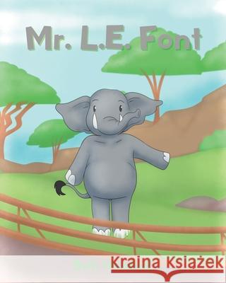 Mr. L.E. Font Beth Woodruff 9781648013034 Newman Springs Publishing, Inc.